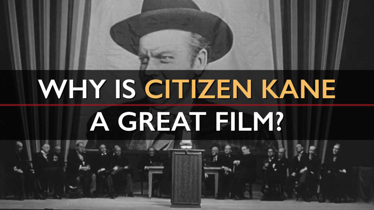 Why Is Citizen Kane A Great Film 